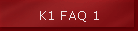 K1 FAQ 1